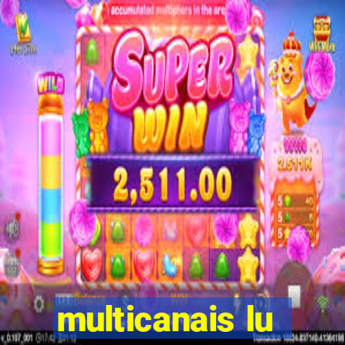 multicanais lu